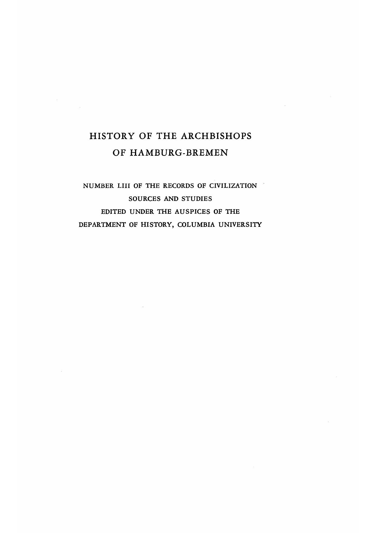 Adam of Bremen - History of the Archbishops of Hamburg-Bremen by Francis J. Tschan (Translated Introduction and Notes)