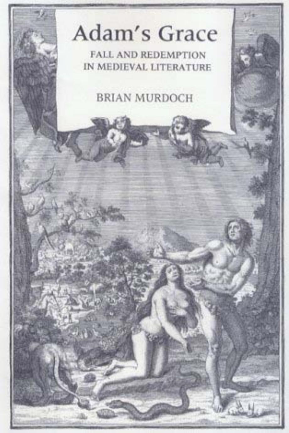 Adam's Grace: Fall and Redemptikon in Medieval Literature by Brian Murdoch