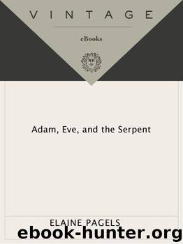 Adam, Eve, and the Serpent: Sex and Politics in Early Christianity by Pagels Elaine