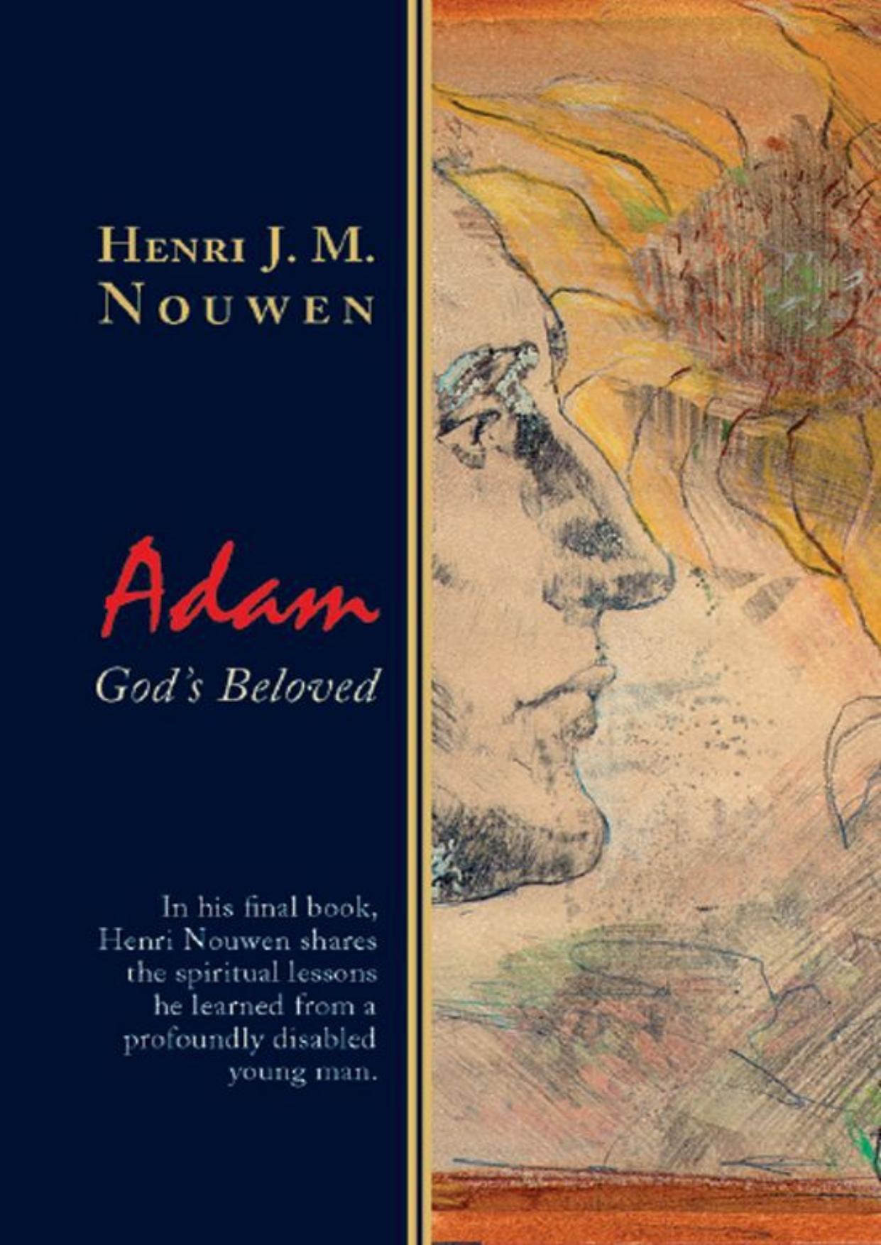 Adam: Godâs Beloved by Henri Nouwen