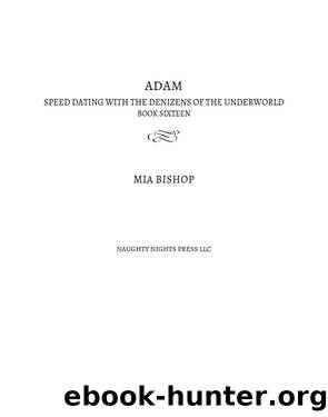 Adam: Speed Dating with the Denizens of the Underworld, #16 by Mia Bishop