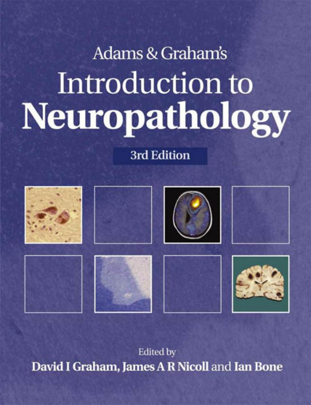 Adams & Graham's Introduction to Neuropathology by David I. Graham James A.R. Nicoll Ian Bone (Eds.)