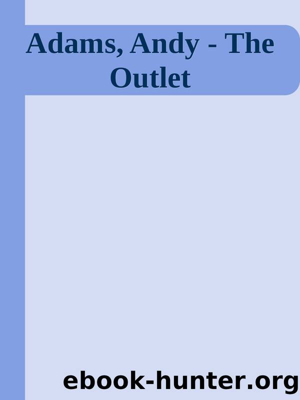 Adams, Andy - The Outlet by Outlet (Pg) The