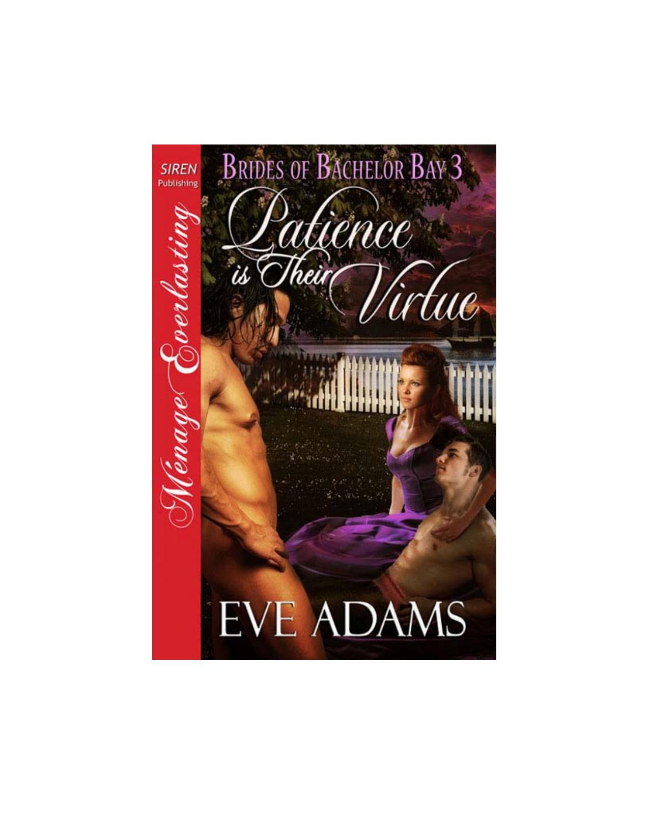 Adams, Eve - Patience is Their Virtue [Brides of Bachelor Bay 3] (Siren Publishing MÃ©nage Everlasting) by Eve Adams