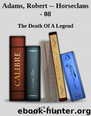 Adams, Robert -- Horseclans - 08 by The Death Of A Legend