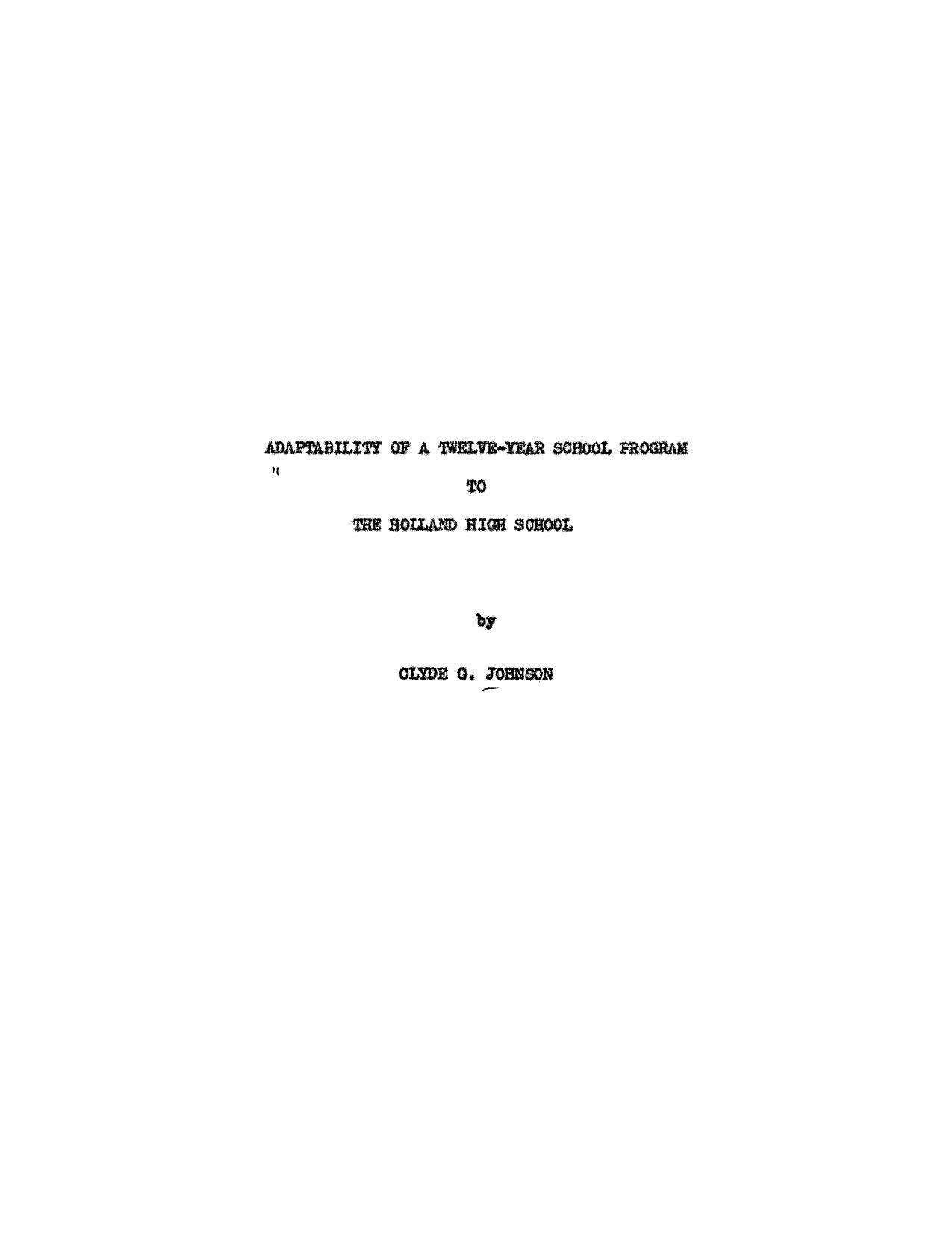 Adaptability of a Twelve-Year School Program to the Holland High School by Johnson Clyde G