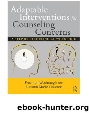 Adaptable Interventions for Counseling Concerns by Freeman Woolnough & Autumn Marie Chilcote