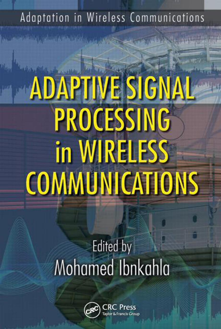 Adaptation in Wireless Communications - 2 Volume Set by Mohamed Ibnkahla