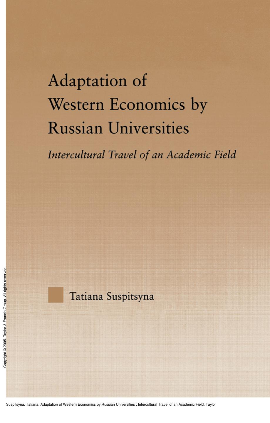 Adaptation of Western Economics by Russian Universities : Intercultural Travel of an Academic Field by Tatiana Suspitsyna