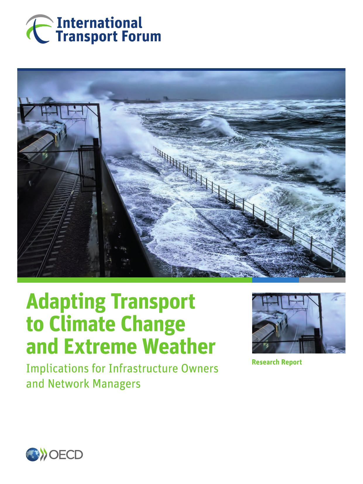 Adapting Transport to Climate Change and Extreme Weather: Implications for Infrastructure Owners and Network Managers by Organization for Economic Cooperation and Development