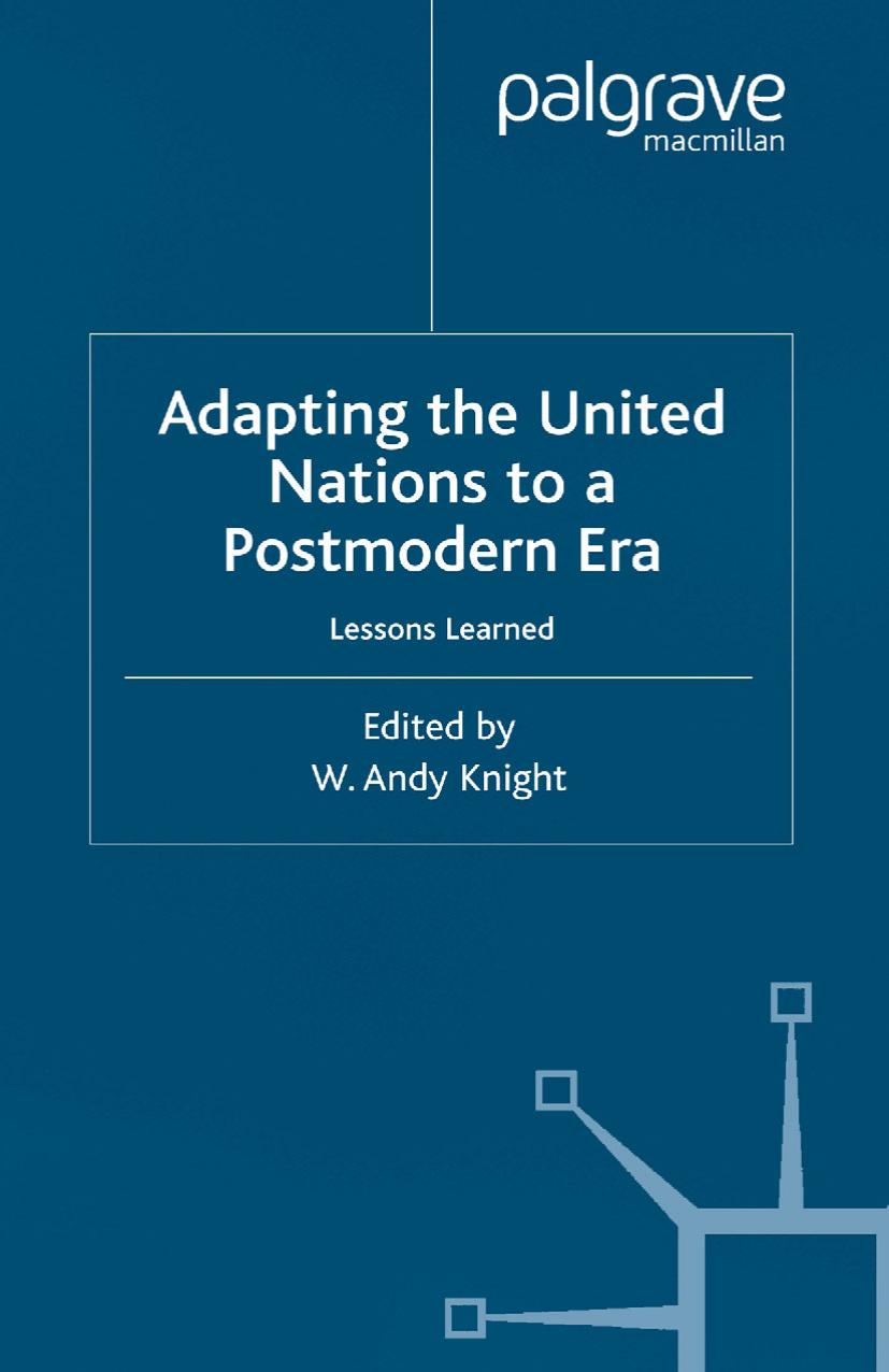 Adapting the United Nations to a Postmodern Era: Lessons Learned by W. Andy Knight (eds.)
