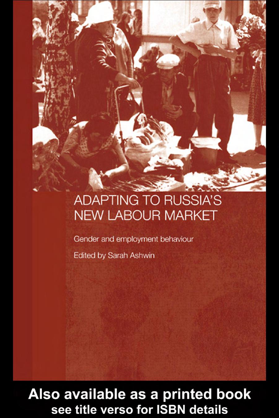 Adapting to Russia's New Labour Market Gender and Employment Strategy (Routledgecurzon History of Russia and Eastern Europe) by Sarah Ashwin
