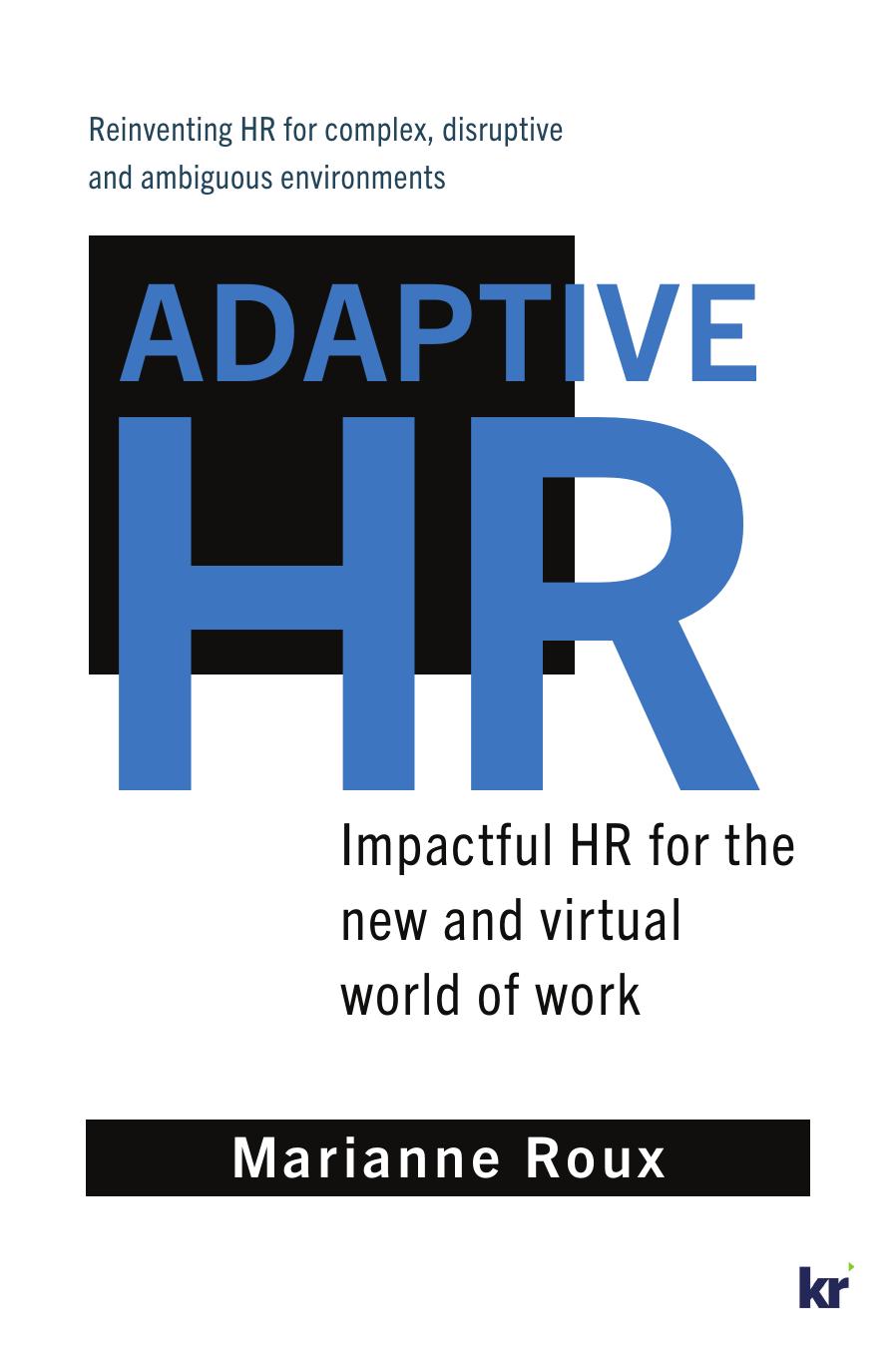 Adaptive HR: Impactful HR for the New and Virtual World of Work by Marianne Roux