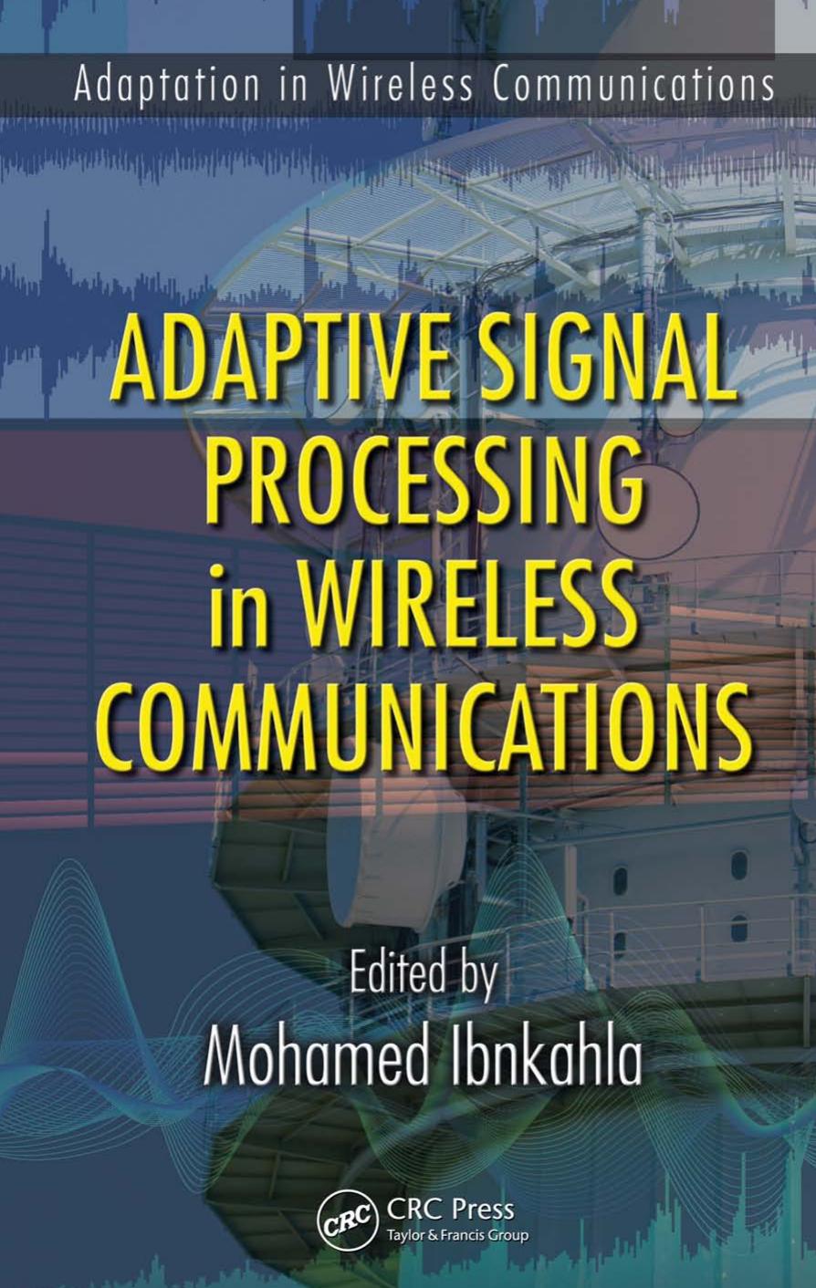 Adaptive Signal Processing in Wireless Communications by Ibnkahla Mohamed & Mohamed