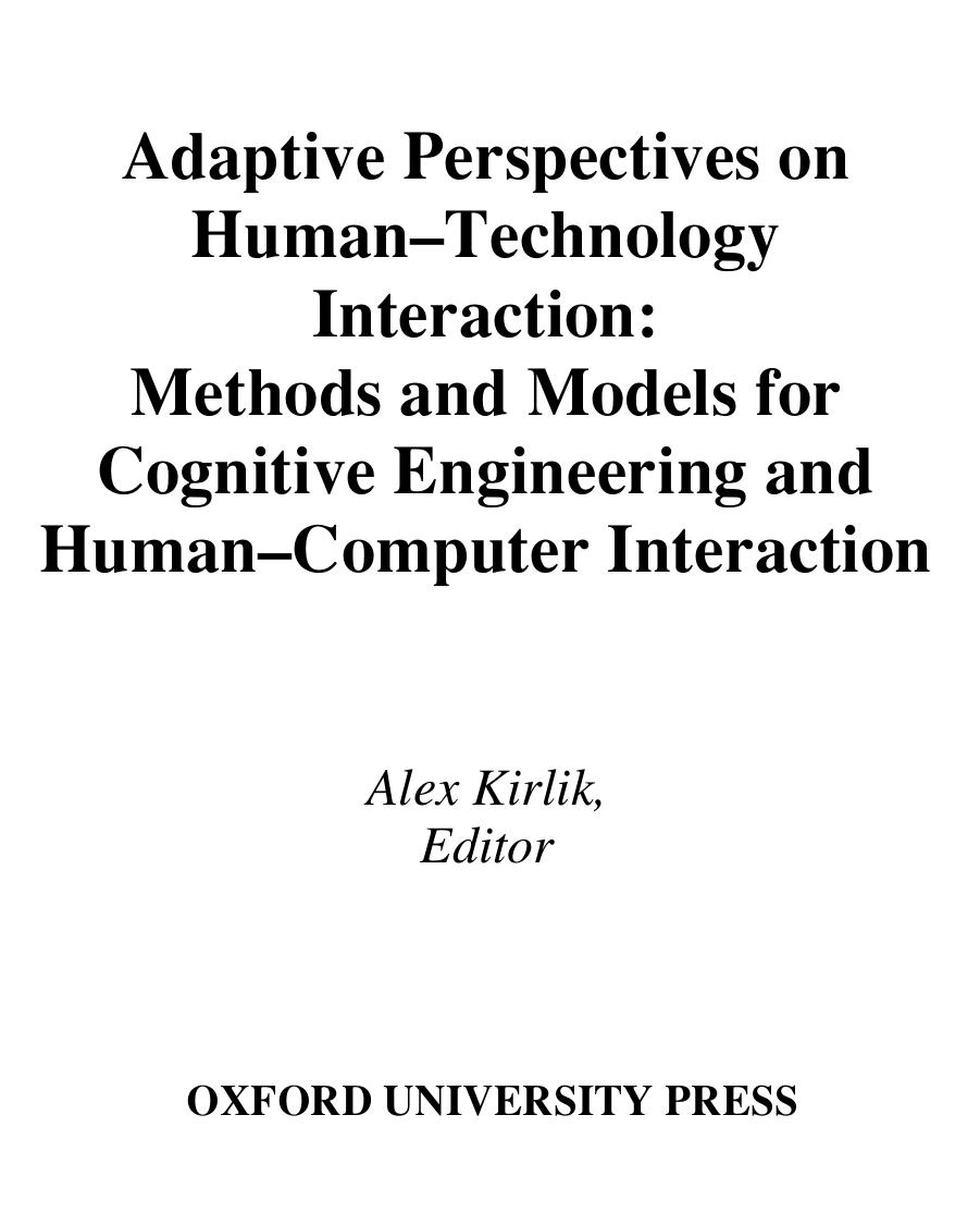 Adaptive perspectives on human-technology interaction : methods and models for cognitive engineering and human-computer interaction by Alex Kirlik