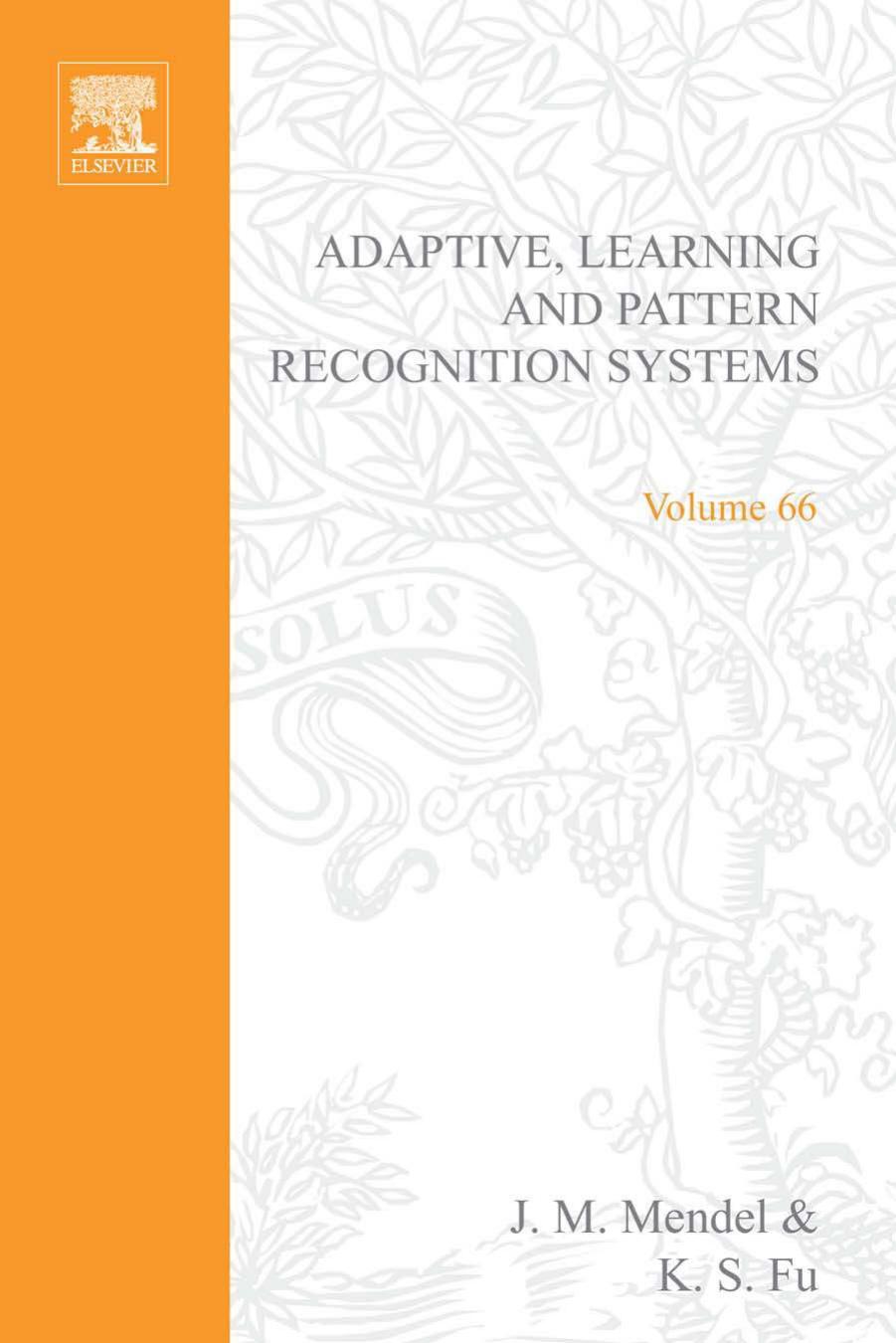 Adaptive, Learning and Pattern Recognition Systems: Theory and Applications by J.M. Mendel and K.S. Fu (Eds.)