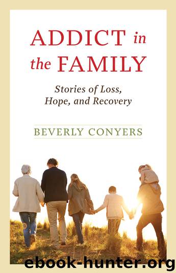 Addict In The Family by Beverly Conyers