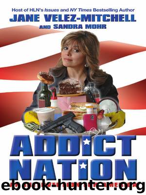 Addict Nation by Jane Velez-Mitchell Sandra Mohr
