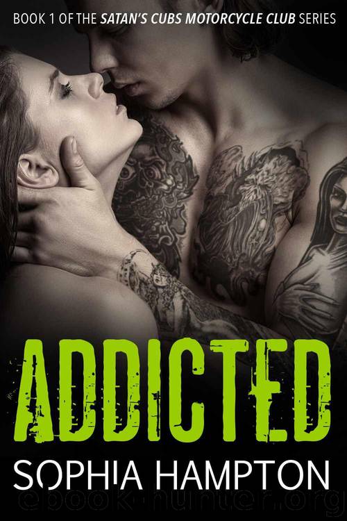 Addicted (Satan's Cubs Motorcycle Club Book 1) by Hampton Sophia