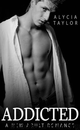 Addicted (The MMA Romance Series - Book #3) by Alycia Taylor