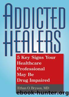 Addicted Healers by Ethan O. Bryson