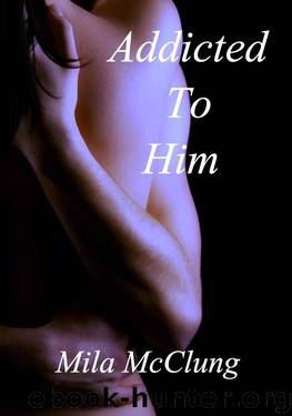 Addicted To Him (Man Season) by McClung Mila