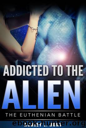 Addicted To The Alien: A SciFi (Science Fiction) Alien Romance The Euthenian Battle (Book 2) by Ashley L. Hunt