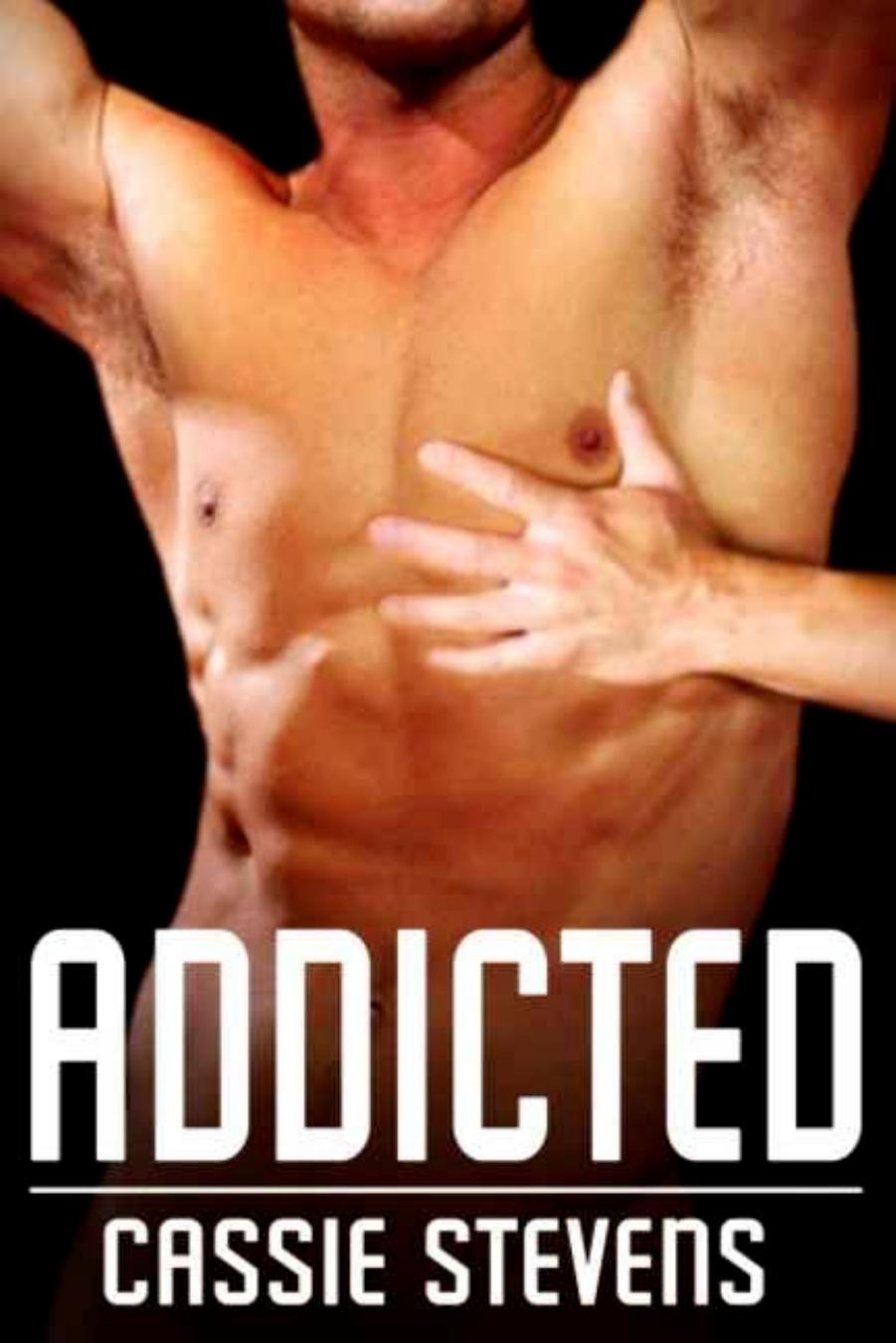 Addicted by Cassie Stevens