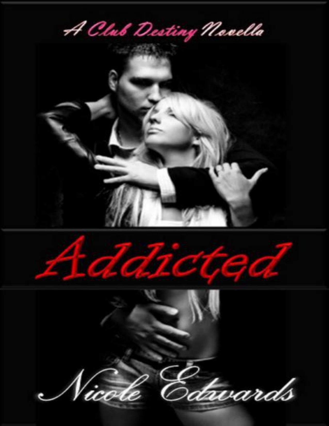 Addicted by Nicole Edwards