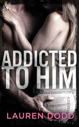 Addicted to Him by Dodd Lauren