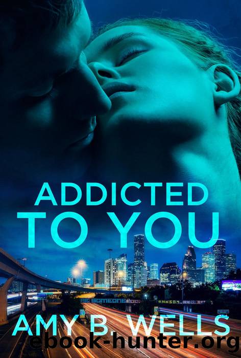 Addicted to You by Amy B. Wells