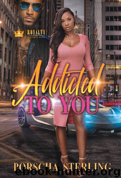 Addicted to You by Porscha Sterling