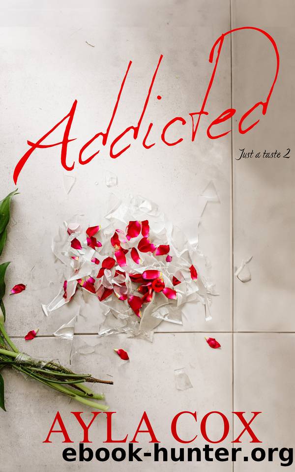 Addicted: A Best Friends to Lovers Spicy Romance (Just a Taste Book 2) by Ayla Cox