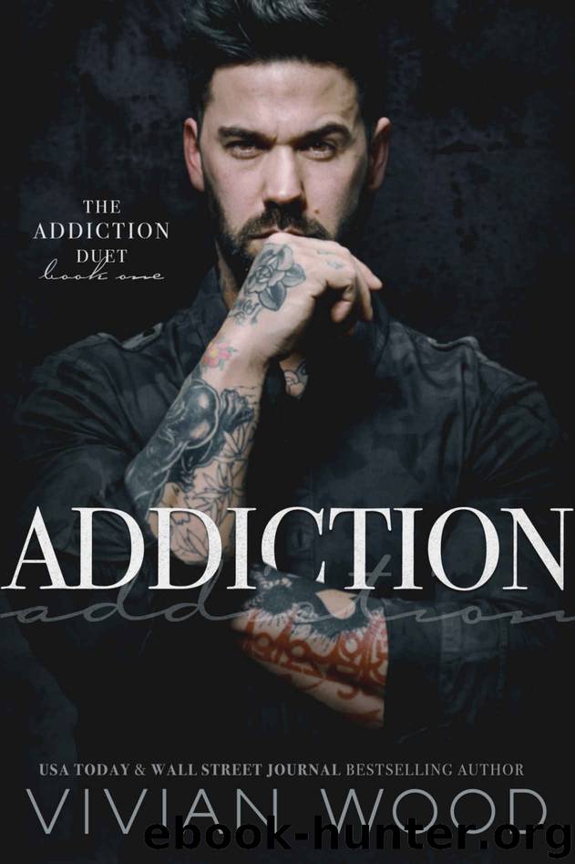 Addiction (Addiction Duet Book 1) by Vivian Wood