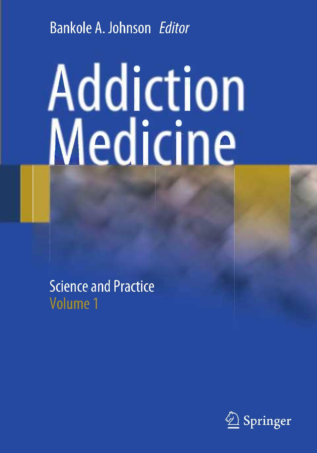 Addiction Medicine: Science and Practice by H. Westley Clark Linda Hutchings (auth.) Bankole A. Johnson (eds.)