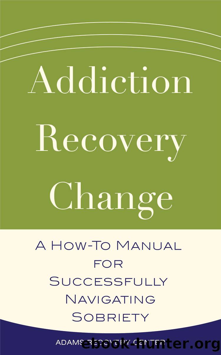 Addiction, Recovery, Change by Adams Recovery Center