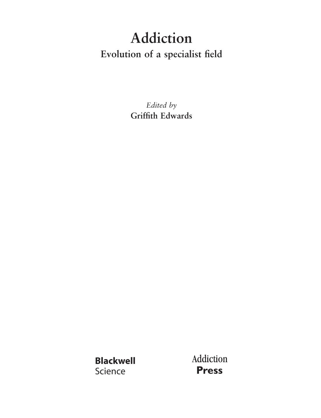 Addiction: Evolution of a Specialist Field by Griffith Edwards