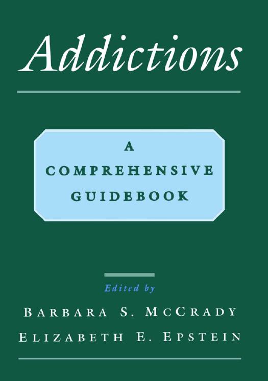 Addictions : a comprehensive guidebook by Epstein Elizabeth E.; McCrady Barbara S