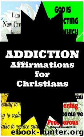 Addictions: Affirmations for Christians by E. M. Kim