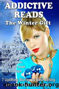 Addictive Reads: The Winter Gift Collection: 7 Uplifting Stories by Best-Selling and Award-Winning Authors by unknow