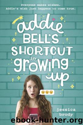 Addie Bell's Shortcut to Growing Up by Jessica Brody