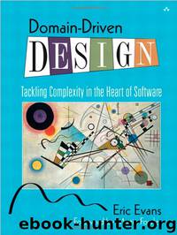 Addison Wesley : Domain-Driven Design: Tackling Complexity in the Heart of Software by By Eric Evans