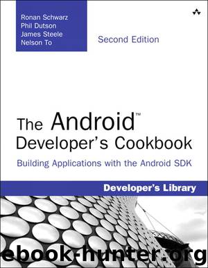 Addison-Wesley The Android Developer's Cookbook, Building Applications with the Android SDK 2nd (2014) by James Steele & Nelson To