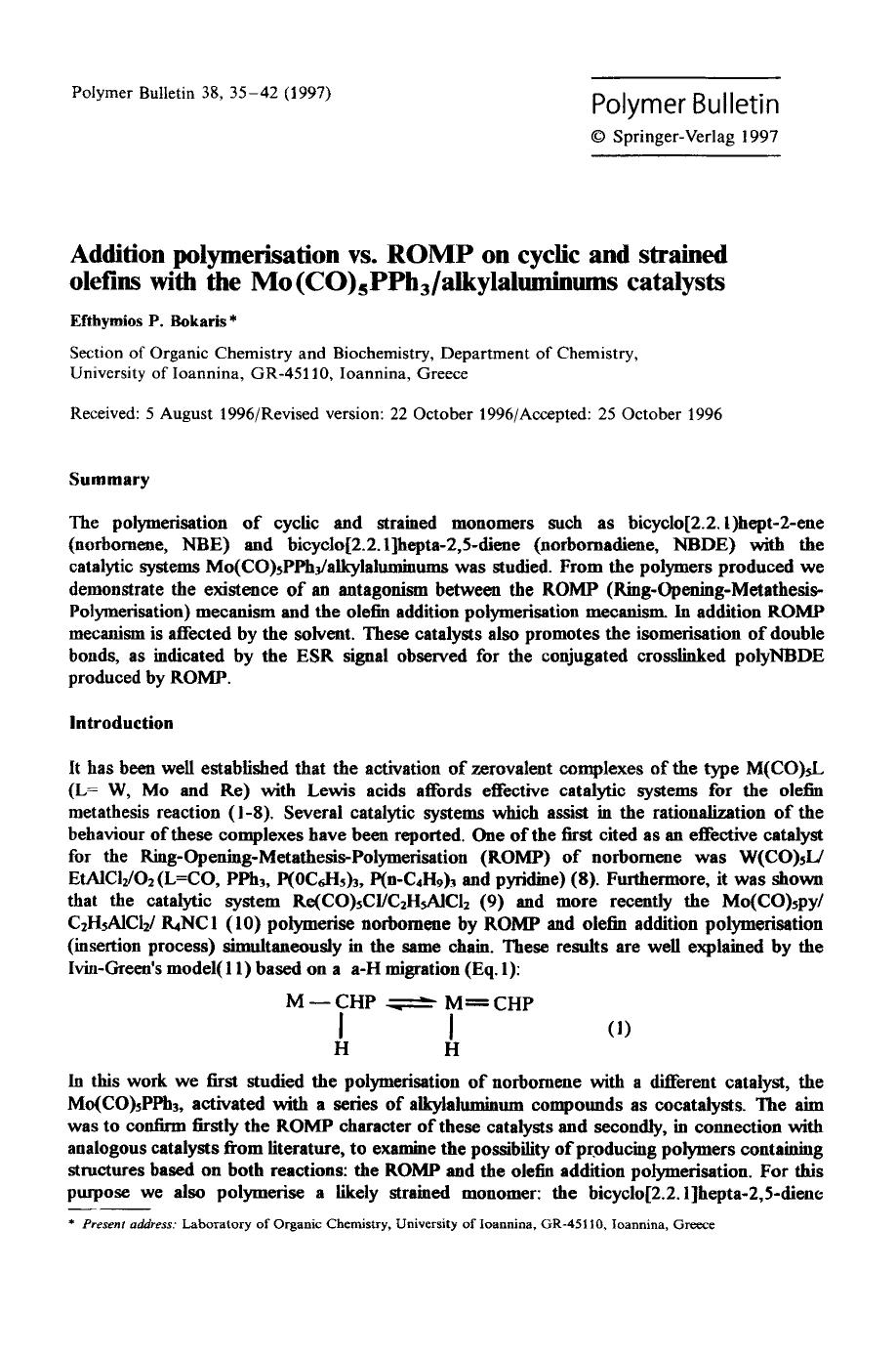 Addition polymerisation vs. ROMP on cyclic and strained olefins with the Mo(CO) <Subscript>5 <Subscript>PPh <Subscript>3 <Subscript>alkylaluminums catalysts by Unknown