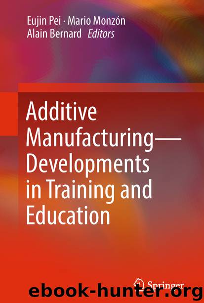 Additive Manufacturing – Developments in Training and Education by Eujin Pei Mario Monzón & Alain Bernard