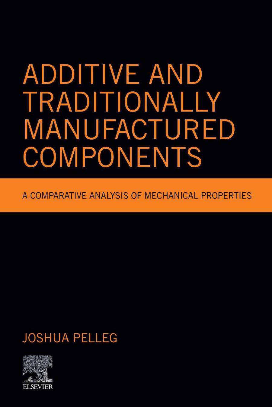 Additive and Traditionally Manufactured Components: A Comparative Analysis of Mechanical Properties by Unknown