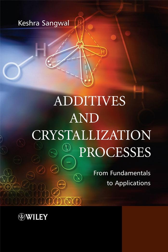 Additives and crystallization processes: from fundamentals to applications by Keshra Sangwal