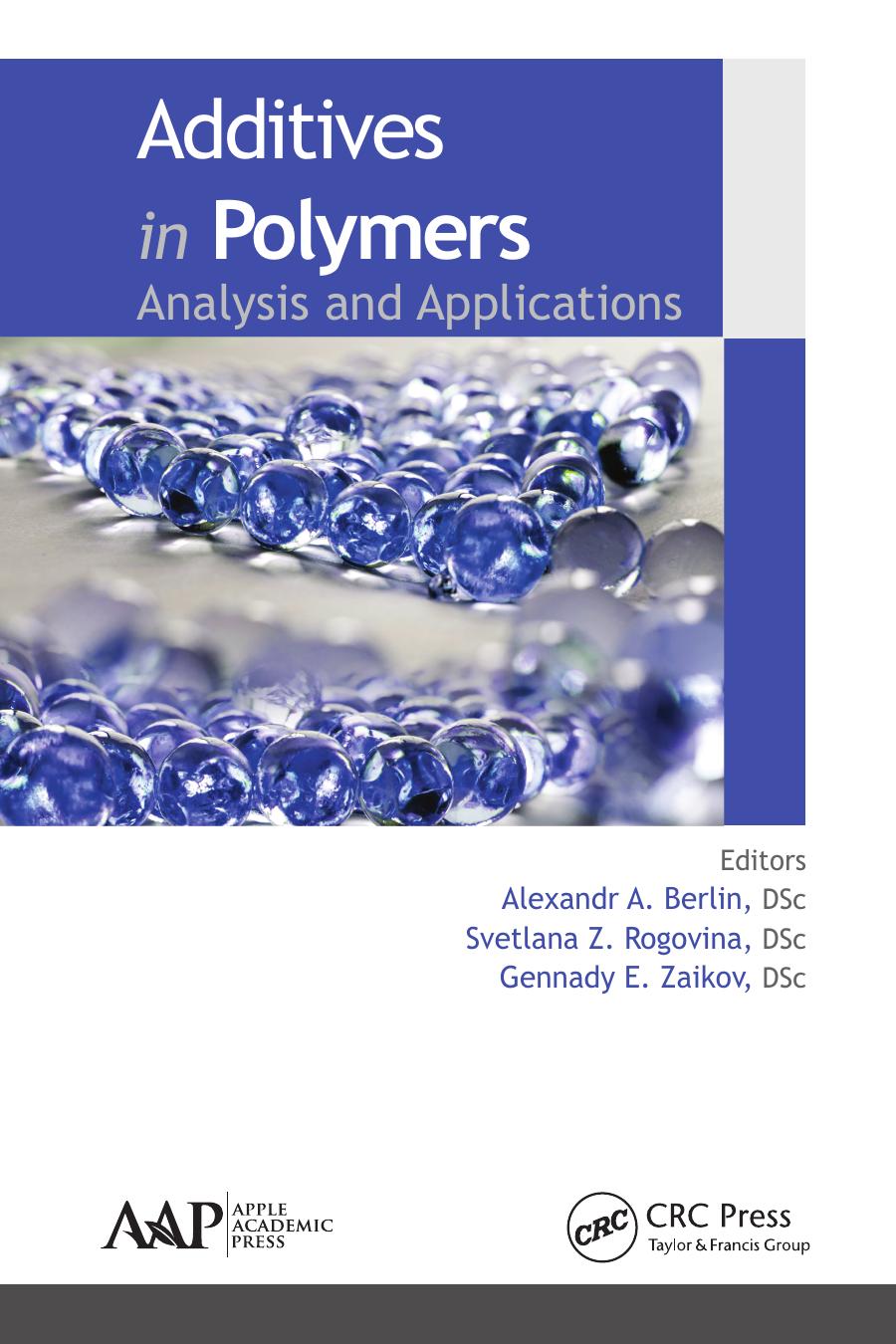 Additives in polymers : analysis and applications by Berlin Al. Al.; Rogovina Svetlana Z.; Zaikov Gennadiĭ Efremovich