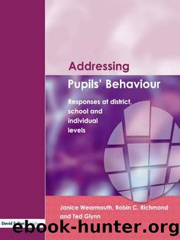 Addressing Pupil's Behaviour by Wearmouth Janice;Glynn Ted;Richmond Robin C.;Berryman Mere;