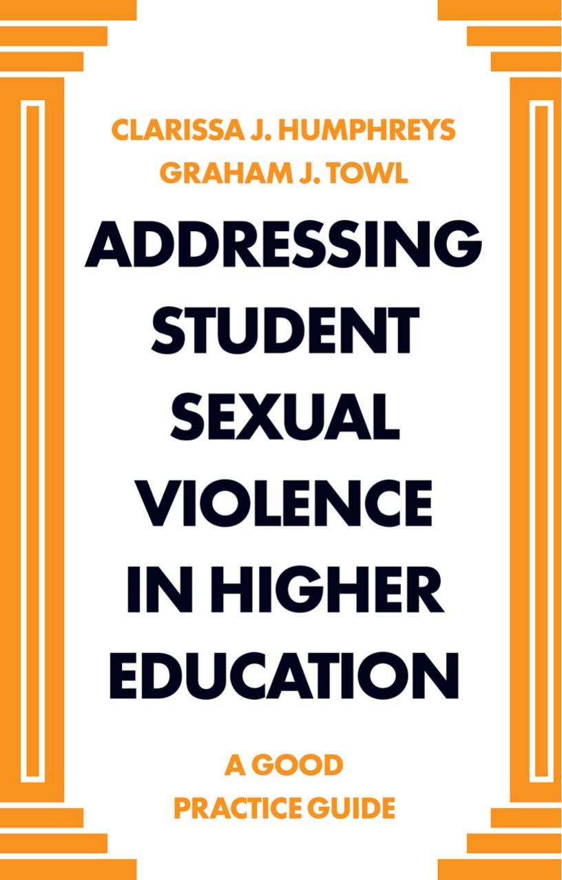 Addressing Student Sexual Violence in Higher Education: A Good Practice Guide by Clarissa J. Humphreys Graham J. Towl